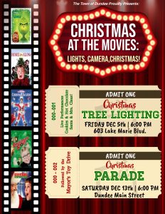 Red and gold festive flyer with a movie theater marquee theme. The flyer reads: “The Town of Dundee Proudly Presents: Christmas at the Movies – Lights, Camera, Christmas!” Images of classic Christmas movies line the left side, including The Grinch, Home Alone, National Lampoon’s Christmas Vacation, A Christmas Story, and Miracle on 34th Street. Two ticket-style sections list event details: “Admit One Christmas Tree Lighting – Friday, Dec 5th | 6:00 PM | 603 Lake Marie Blvd. Live performances, cookies & hot chocolate, Santa & Mrs. Claus!” “Admit One Christmas Parade – Saturday, Dec 13th | 6:00 PM | Dundee Main Street. Followed by the Mayor’s Toy Drive.”