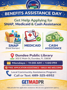 English Flyer titled “Benefits Assistance Day” offering help applying for SNAP, Medicaid, and cash assistance. Includes illustrations of groceries for SNAP, a clipboard with a stethoscope for Medicaid, and cash for financial assistance. Event details: Dundee Public Library, 202 E Main St, Dundee, FL 33838; Monday from 11:00 AM to 1:00 PM. Notes free application assistance and walk-ins welcome. Contact: call or text 689-325-6952. Hosted by GETMADPR (Make A Difference Foundation of PR Inc.), with a disclaimer that they are not a government agency.
