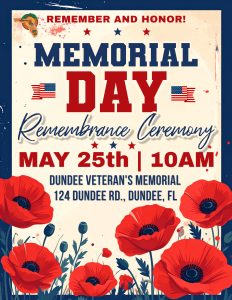 Tan flyer with a blue border featuring the headline “Remember and Honor!” followed by “Memorial Day Remembrance Ceremony.” Event details list May 25th at 10 AM at the Dundee Veteran’s Memorial, 124 Dundee Rd. Red poppies with green leaves and stems decorate the bottom of the flyer.